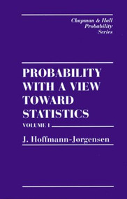 Probability With a View Towards Statistics, Volume I by J. Hoffman-Jorgensen, 9780412052217