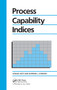 Process Capability Indices by Samuel Kotz, Norman L. Johnson, 9780412543807