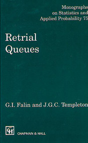 Retrial Queues by J.G.C. Templeton, G.I. Falin, 9780412785504