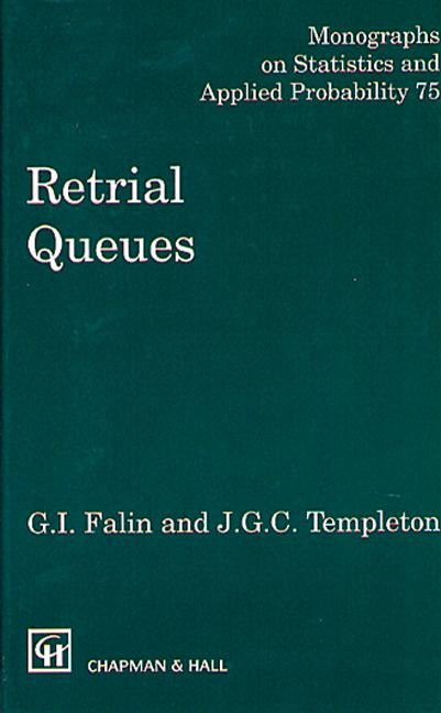 Retrial Queues by J.G.C. Templeton, G.I. Falin, 9780412785504