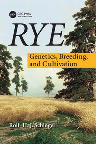 Rye (Genetics, Breeding, and Cultivation) by Rolf H. J. Schlegel, 9781138033696