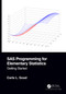SAS Programming for Elementary Statistics (Getting Started) by Carla L. Goad, 9781138589094
