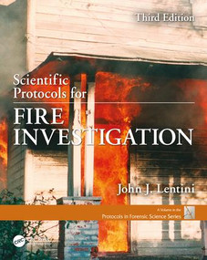 Scientific Protocols for Fire Investigation, Third Edition by John J. Lentini, 9781138037014