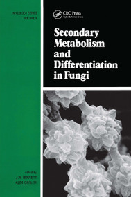 Secondary Metabolism and Differentiation in Fungi by Bennett, 9780824718190