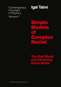 Simple Models of Complex Nuclei by Igal Talmi, 9783718605507