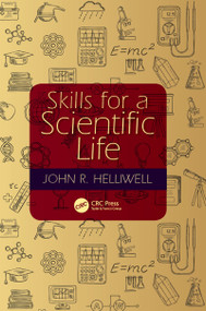 Skills for a Scientific Life by John R. Helliwell, 9781498768757