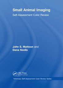 Small Animal Imaging (Self-Assessment Review) by John S. Mattoon, Dana Neelis, 9781138091498