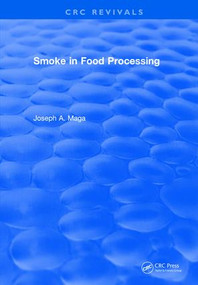 Smoke in Food Processing by Joseph A. Maga, 9781315897547