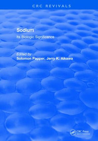 Sodium: Its Biologic Significance by Solomon Papper, Jerry K. Aikawa, 9781315897578
