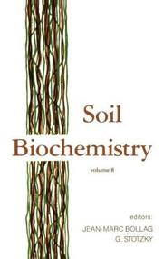 Soil Biochemistry (Volume 8) by Bollag, 9780824790448