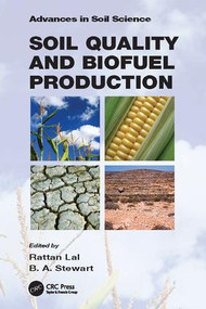 Soil Quality and Biofuel Production by Rattan Lal, B.A. Stewart, 9781138117839
