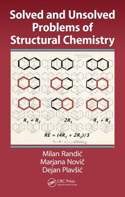 Solved and Unsolved Problems of Structural Chemistry by Milan Randic, Marjana Novic, Dejan Plavsic, 9781498711517
