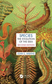 Species (The Evolution of the Idea, Second Edition) by John S. Wilkins, 9781138055742