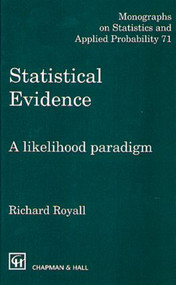 Statistical Evidence (A Likelihood Paradigm) by Richard Royall, 9780412044113
