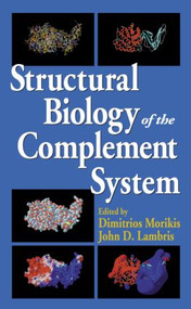 Structural Biology of the Complement System by Dimitrios Morikis, John D. Lambris, 9780824725402