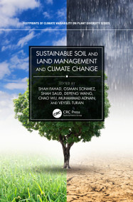 Sustainable Soil and Land Management and Climate Change by Shah Fahad, Osman Sonmez, Shah Saud, Depeng Wang, Chao Wu, Muhammad Adnan, Veysel Turan, 9780367623180