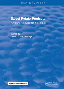 Sweet Potato Products (A Natural Resource for the Tropics) by John C. Bouwkamp, 9781315897936