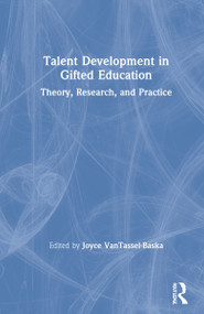 Talent Development in Gifted Education (Theory, Research, and Practice) by Joyce VanTassel-Baska, 9780367903978