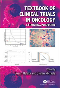 Textbook of Clinical Trials in Oncology (A Statistical Perspective) by Susan Halabi, Stefan Michiels, 9781138083776