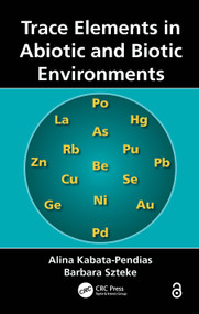 Trace Elements in Abiotic and Biotic Environments by Alina Kabata-Pendias, Barbara Szteke, 9781482212792