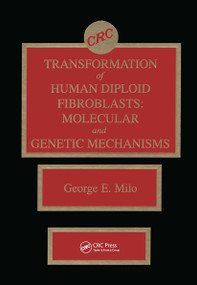 Transformation of Human Diploid Fibroblasts (Molecular and Genetic Mechanisms) by George E. Milo, Bruce C. Casto, 9780849349560