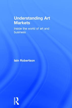 Understanding Art Markets (Inside the world of art and business) by Iain Robertson, 9780415811101