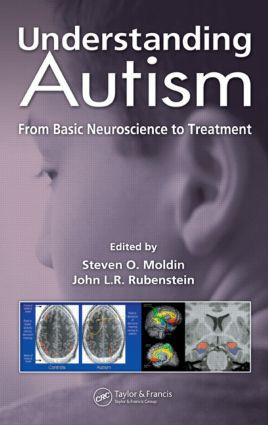 Understanding Autism (From Basic Neuroscience to Treatment) by Steven O. Moldin, John L R Rubenstein, 9780849327322