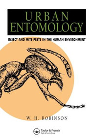 Urban Entomology (Insect and Mite Pests in the Human Environment) by William Robinson, 9780412607509