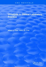 Urinalysis in Clinical Laboratory Practice by Helen M Free, 9781315898360
