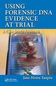 Using Forensic DNA Evidence at Trial (A Case Study Approach) by Jane Moira Taupin, 9781138430075