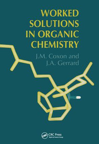 Worked Solutions in Organic Chemistry by James M. Coxon, 9781138456013