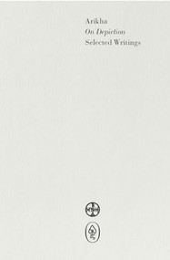 On Depiction (Selected Writings on Art) by Avigdor Arikha, Michael Peppiatt, 9781912475179