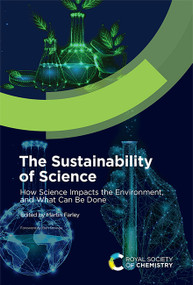 The Sustainability of Science (How Science Impacts the Environment, and What Can Be Done) by Martin Farley, 9781837670680