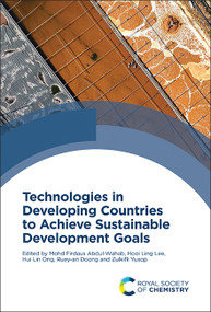 Technologies in Developing Countries to Achieve Sustainable Development Goals by Mohd Firdaus Abdul-Wahab, Hooi Ling Lee, Hui Lin Ong, Ruey-an Doong, Zulkifli Yusop, 9781837673766