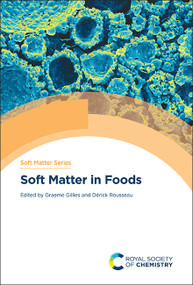 Soft Matter in Foods by Graeme Gillies, Dérick Rousseau, 9781837672837