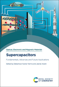 Supercapacitors (Fundamentals, Advances and Future Applications) by Dakeshwar Kumar Verma, Jeenat Aslam, 9781837674480