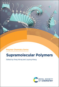 Supramolecular Polymers by Feng Wang, Leyong Wang, 9781837674268