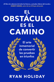 El obstáculo es el camino / The Obstacle is the Way (Spanish Edition) by Ryan Holiday, 9788418053344