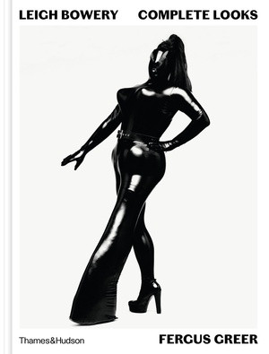 Leigh Bowery: Complete Looks by Fergus Greer, 9780500031292