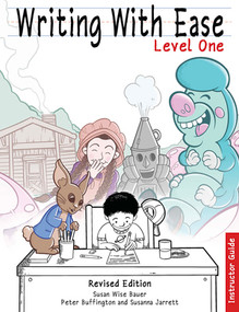 Writing With Ease Level 1 Revised Instructor Guide by Susan Wise Bauer, Peter Buffington, 9781969725135