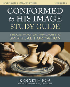 Conformed to His Image Study Guide plus Streaming Video (Biblical, Practical Approaches to Spiritual Formation) by Kenneth D. Boa, Michael Stewart, Jenny Abel, 9780310188247
