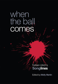 When the Ball Comes (Songlines) by Torbin Ulrich, Molly Martin, 9781581772487