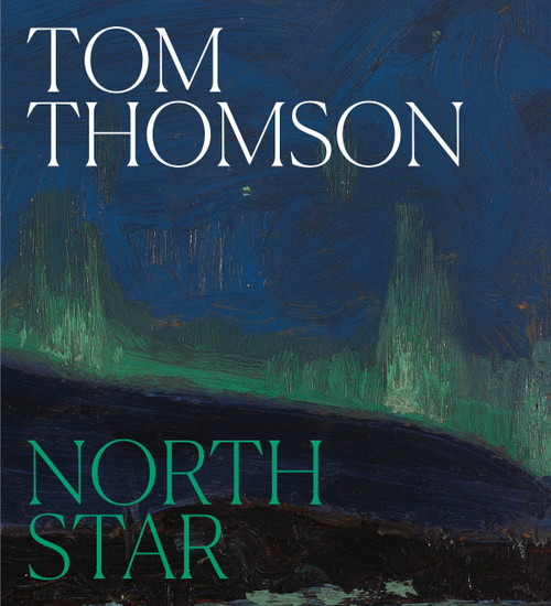 Tom Thomson (North Star) by Sarah Milroy, 9781773103204