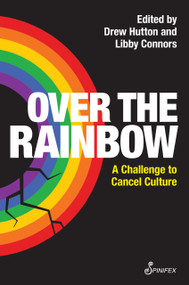 Over the Rainbow (A Challenge to Cancel Culture) by Libby Connors, Drew Hutton, 9781922964441