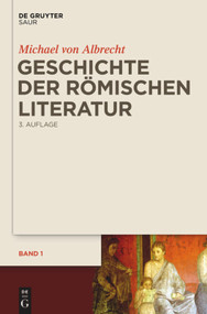 Geschichte der römischen Literatur (von Andronicus bis Boethius und ihr Fortwirken) (German Edition) by Michael von Albrecht, 9783110496437