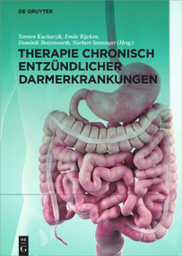 Therapie chronisch entzündlicher Darmerkrankungen (German Edition) by Torsten Kucharzik, Emile Rijcken, Dominik Bettenworth, Norbert Senninger, 9783110485424