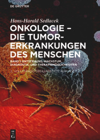 Onkologie - Die Tumorerkrankungen des Menschen (Band 1: Entstehung, Wachstum, Diagnostik- und Therapiemöglichkeiten) by Hans-Harald Sedlacek, 9783110647877