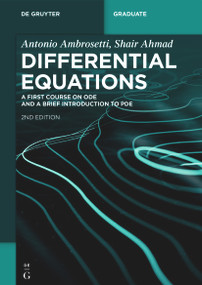 Differential Equations (A First Course on ODE and a Brief Introduction to PDE) by Antonio Ambrosetti, Shair Ahmad, 9783111185248