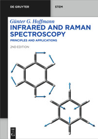 Infrared and Raman Spectroscopy (Principles and Applications) by Günter G. Hoffmann, 9783111622309