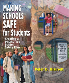 Making Schools Safe for Students (CD & Binder Kit) (Creating a Proactive School Safety Plan) by Peter D. Blauvelt, 9780761977414